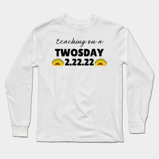 Cool Twosday Teachers Quote, Cute Toco Twosday Teachers Celebration Souvenir Long Sleeve T-Shirt